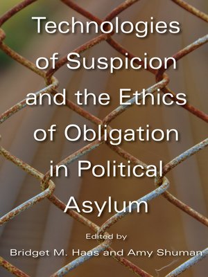 cover image of Technologies of Suspicion and the Ethics of Obligation in Political Asylum
